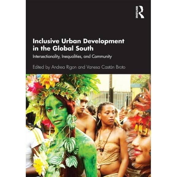 Inclusive Urban Development in the Global South: Intersectionality, Inequalities, and Community, (Paperback)