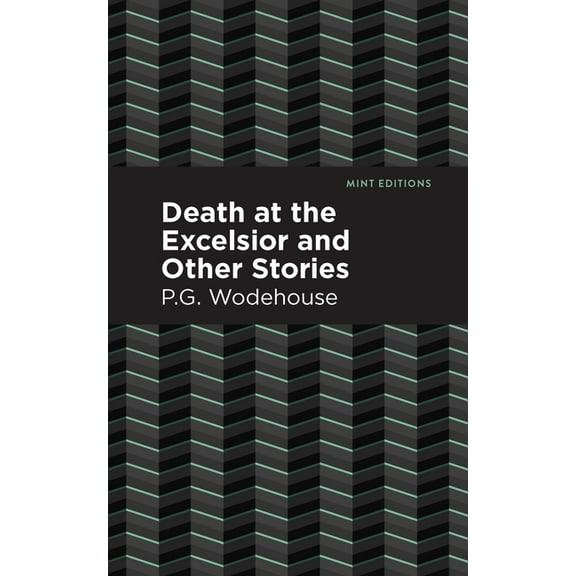 Mint Editions (Crime, Thrillers and Dete Death at the Excelsior and Other Stories, (Hardcover)