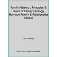 thumbnail image 1 of Pre-Owned Family Matters : Principles & Roles of Family (Kellogg Harrison Family & Relationship Series) (Paperback) 1880257114 9781880257111, 1 of 1