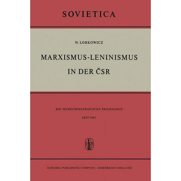 Sovietica Marxismus-Leninismus in Der Čsr: Die Tschechoslowakische Philosophie Seit 1945, Book 8, (Paperback)