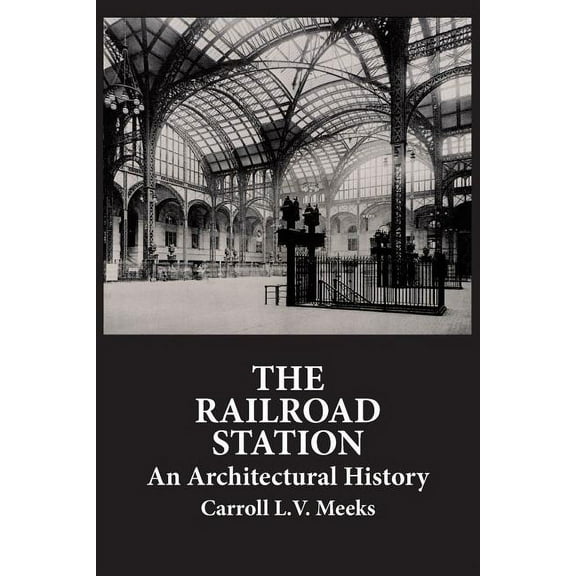 Dover Architecture The Railroad Station: An Architectural History, (Paperback)