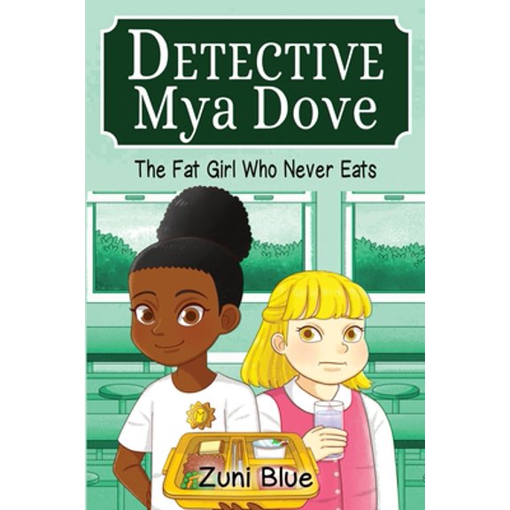 Pre-Owned Detective Mya Dove The Fat Girl Who Never Eats, Book 5, (Paperback)