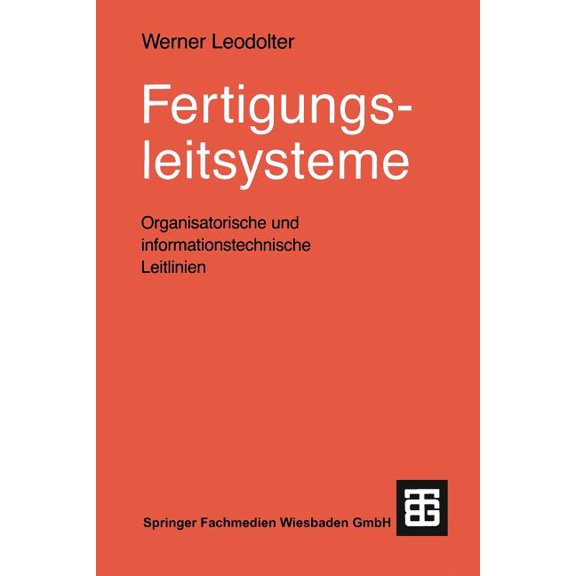 Fertigungsleitsysteme: Organisatorische Und Informationstechnische Leitlinien, (Paperback)