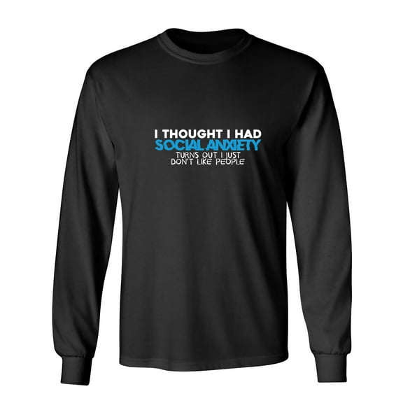 I Thought I Had Social An*ie*y Sarcastic Humor Novelty Men's Long Sleeve Shirts