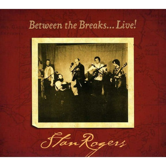 Stan Rogers - Between The Breaks..Live - Music & Performance - CD