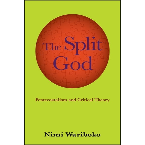 Suny Theology and Continental Thought The Split God: Pentecostalism and Critical Theory, (Paperback)