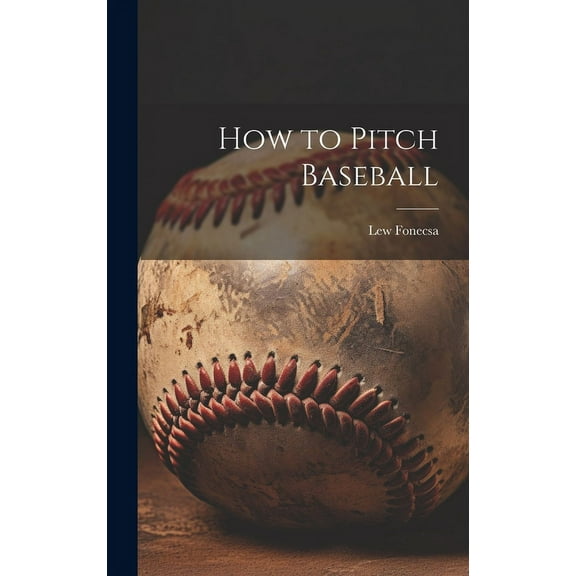 How to Pitch Baseball, (Hardcover)