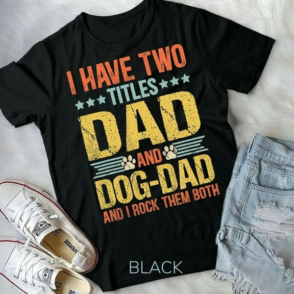 Dog Lover Dad Funny Puppy Father Quote Fathers Day Saying Unisex T-Shirt Unisex S-5XL Hot Trending Shirt, Vintage Birthday Gift