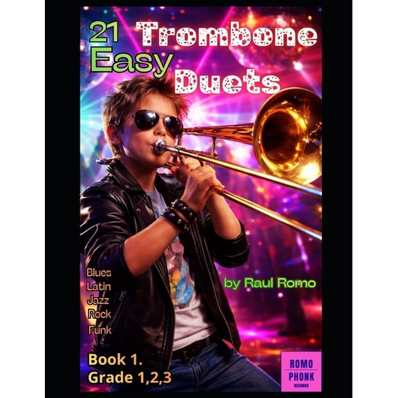 Dúos Para Trombón - Duos Trombon Duos para Trombón - 21 Duetos para Trombón: Muy fáciles. Cursos 1,2,3. ROCK, JAZZ, LATIN, BLUES, FUNK, HIP HOP, Book 1, (Paperback)