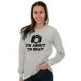 thumbnail image 4 of Im About Snap Funny Photography Pun Long Sleeve TShirt Men Women Brisco Brands M, 4 of 6