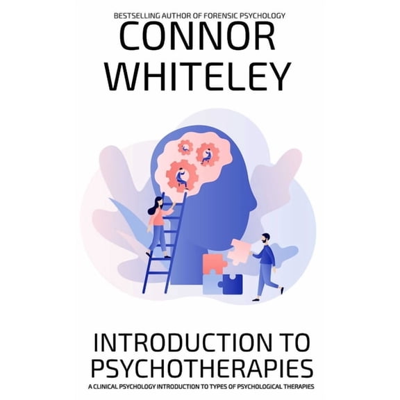 Introductory Introduction To Psychotherapies: A Clinical Psychology Introduction To Types Of Psychological Therapies, (Paperback)