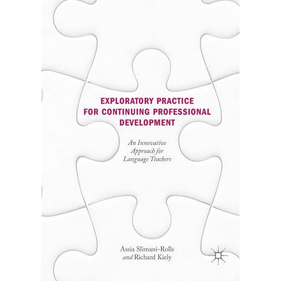 Exploratory Practice for Continuing Professional Development: An Innovative Approach for Language Teachers, (Paperback)