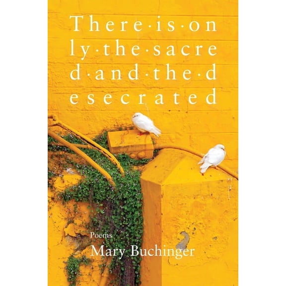 There Is Only the Sacred and the Desecrated, (Paperback)