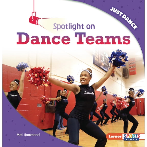 Just Dance (Lerner Sports Rookie) Spotlight on Dance Teams, (Paperback)