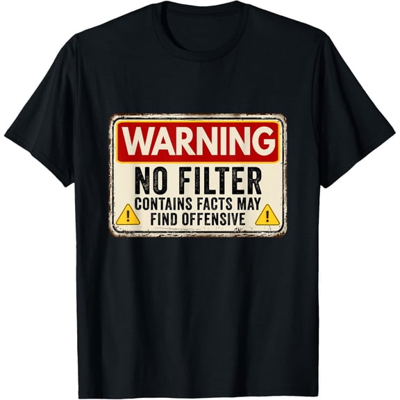 Caution I have no filter, Adult Humor, Funny Sarcastic T-ShirtMen and women, Black T-shirt, size: Extra large