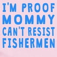 thumbnail image 2 of CafePress - Proof Mommy Cant Resist Fishermen Body Suit - Baby Light Bodysuit, Size Newborn - 24 Months, 2 of 4