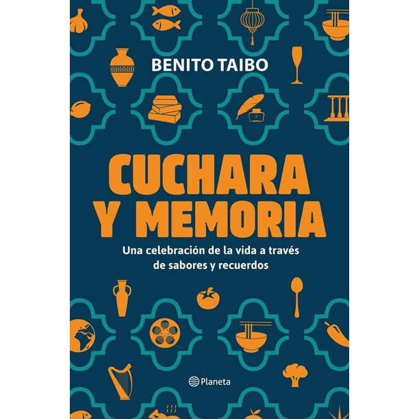 Libro Cuchara Y Memoria Tapa Blanda, Autor Benito Taibo, Editorial Planeta Mexico
