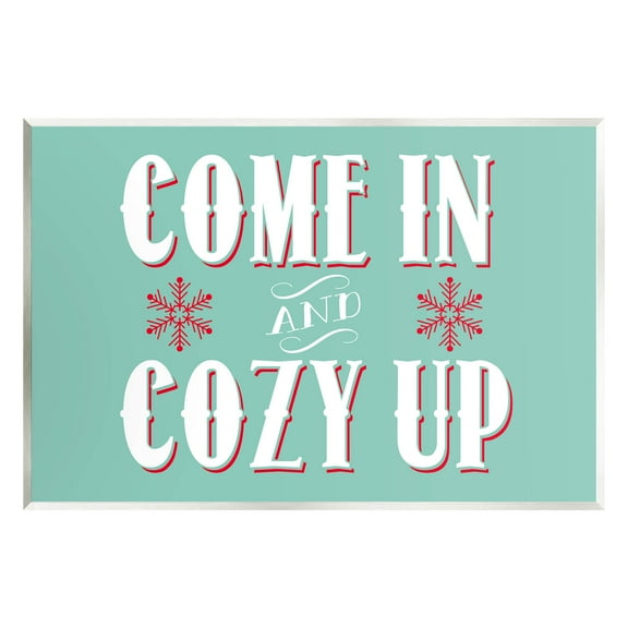 Come In & Cozy Up Snowflake Phrase Holiday Graphic Art Unframed Art Print Wall Art