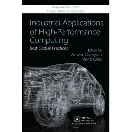 Industrial Applications of High-Performance Computing : Best Global (Best Practices For Scientific Computing)