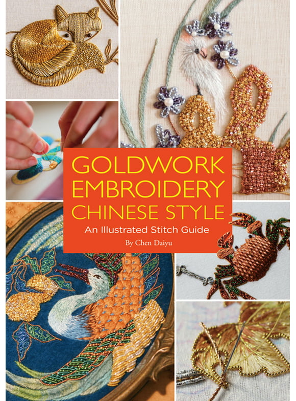Goldwork Embroidery Chinese Style : An Illustrated Stitch Guide (Paperback)
