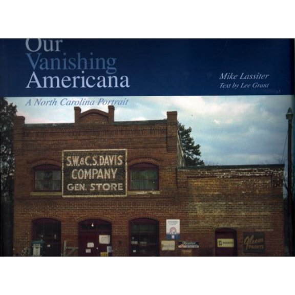 Pre-Owned Our Vanishing Americana: A North Carolina Portrait (Hardcover) 097046519X 9780970465191