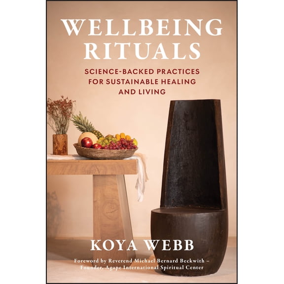 Wellbeing Rituals: Science-Backed Practices for Sustainable Healing and Living, (Hardcover)