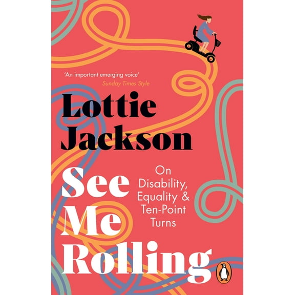 See Me Rolling: On Disability, Equality and Ten-Point Turns, (Paperback)