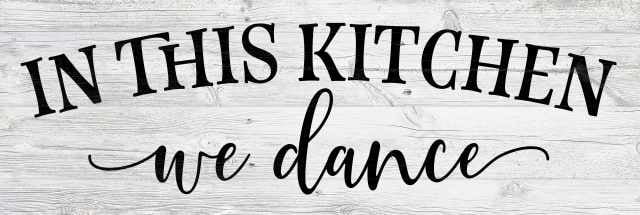 This Kitchen is made for Dancing Wood Sign Rustic Kitchen Sign
