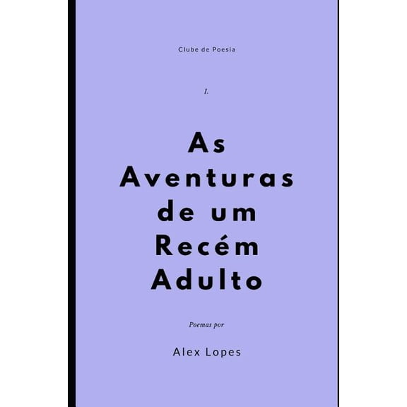 Clube de Poesia: As Aventuras de Um Recém Adulto (Series #1) (Paperback)