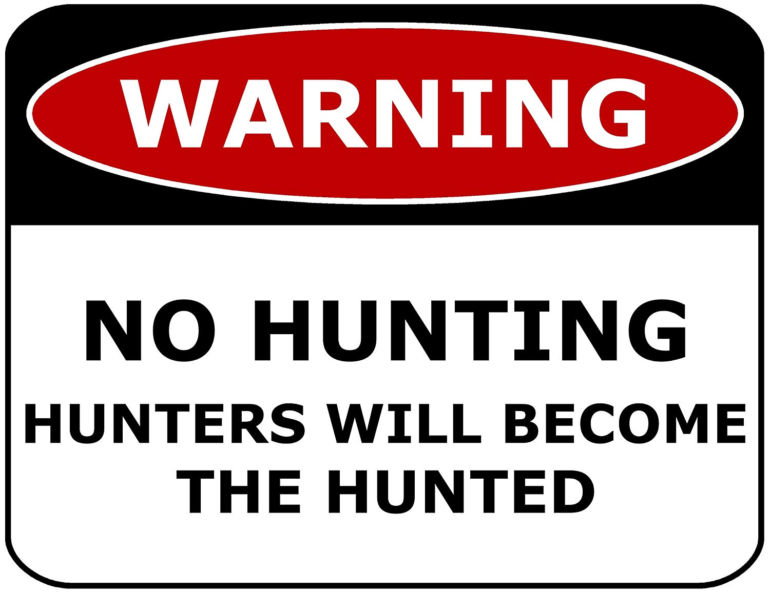 PCSCP Warning No Hunting Hunters Will The Hunted 11 inch by 9.5