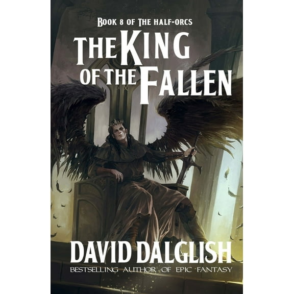 The King of the Fallen (Paperback) by David Dalglish