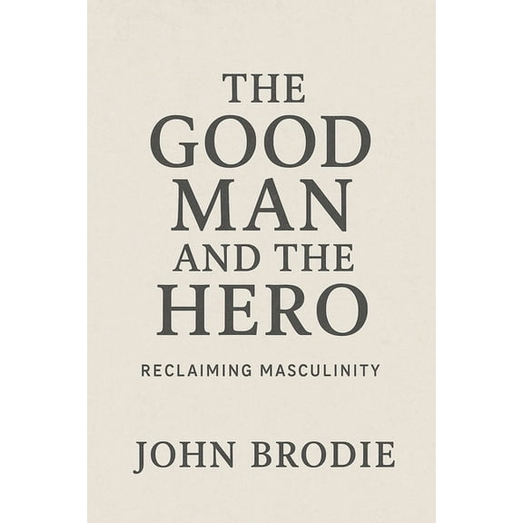 The Good Man and The Hero, (Paperback)