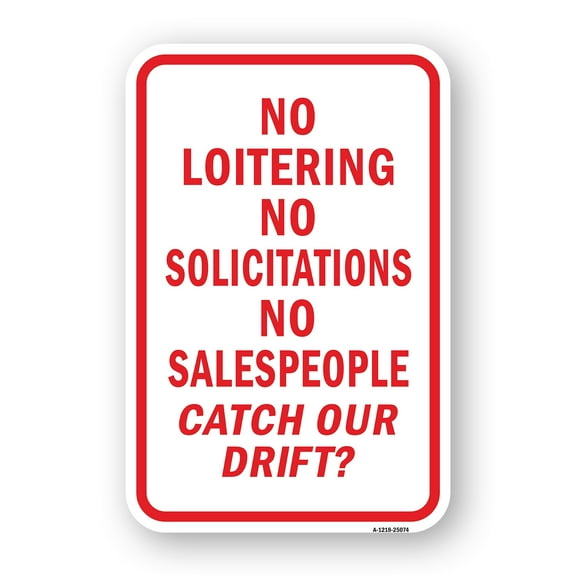 SignMission A-1824-25074 18 x 24 in. Aluminum Sign - No Loitering No Solicitations No Salespeople Catch