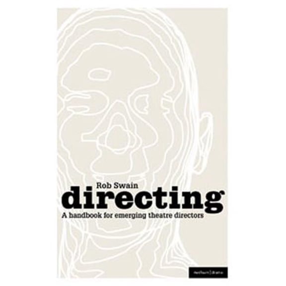 Pre-Owned Directing - a Handbook for Emerging Theatre Directors (Paperback) by Rob Swain