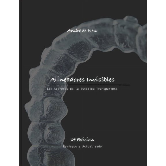 Alineadores Invisbles: los secretos de la esttica transparente (Paperback)