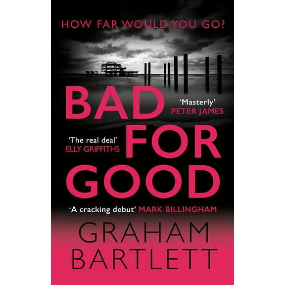 Jo Howe: Bad for Good: The Top Ten Bestseller (Paperback)