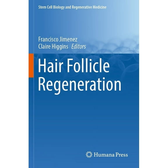 Stem Cell Biology and Regenerative Medic Hair Follicle Regeneration, Book 72, (Paperback)