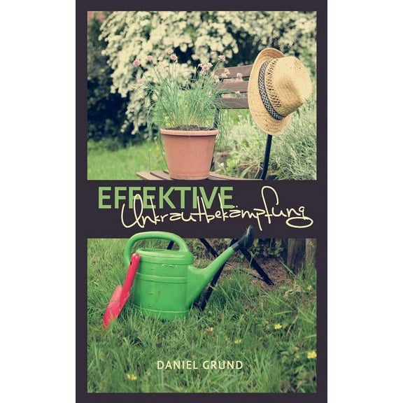 Effektive UnkrautbekÃ¤mpfung, (Paperback)