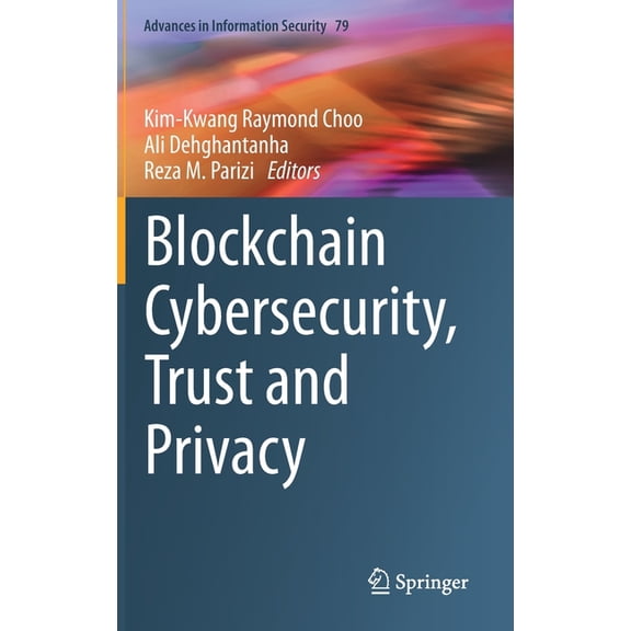 Advances in Information Security Blockchain Cybersecurity, Trust and Privacy, Book 79, (Hardcover)