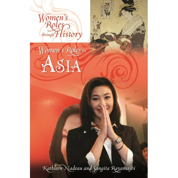 Women's Roles Through History Women's Roles in Asia, (Hardcover)