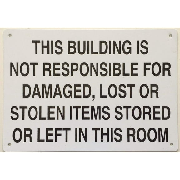 This Building is NOT RESPONSABILE for Damaged, Lost OR Stolen Items Sign (Aluminium, White, 7X10)) (ref-2201)