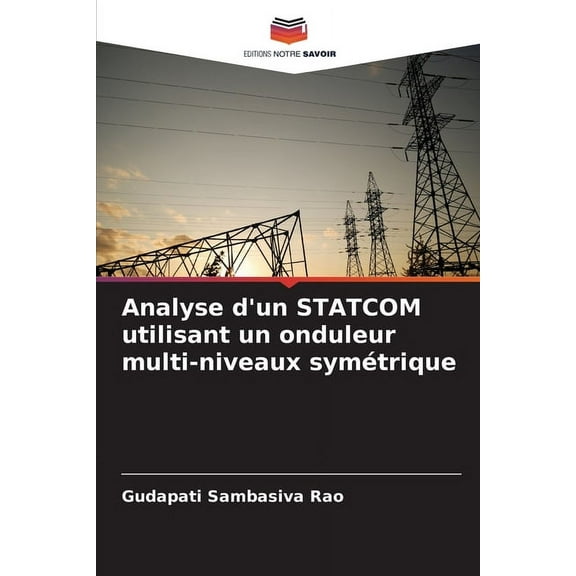 Analyse d'un STATCOM utilisant un onduleur multi-niveaux symétrique, (Paperback)