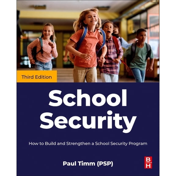 School Security: How to Build and Strengthen a School Security Program, (Paperback)