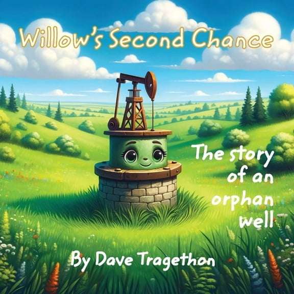 Willow's Second Chance: The story of an orphan well, (Paperback)