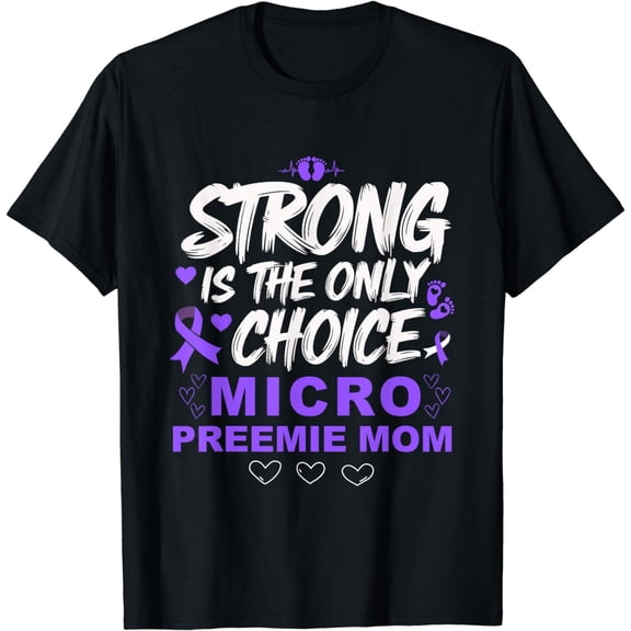 Micro Preemie NICU Mom NICU Awareness Month for Mommy Mom T-Shirt