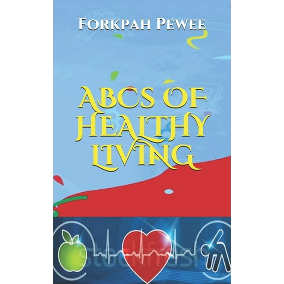 ABCs OF HEALTHY LIVING (Paperback)