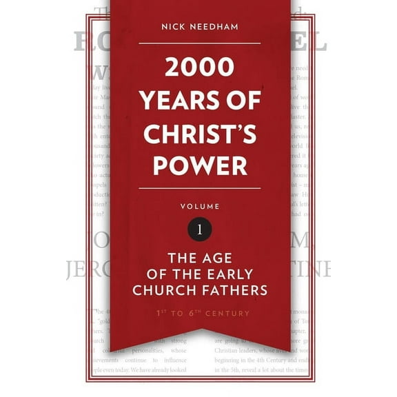 2000 Years 2,000 Years of Christ's Power, Volume 1: The Age of the Early Church Fathers, (Hardcover)