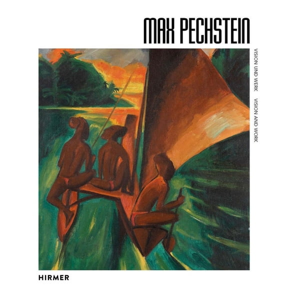 Max Pechstein: Vision and Work, (Hardcover)