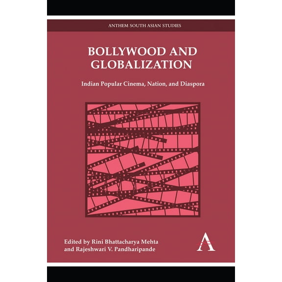 Bollywood and Globalization: Indian Popular Cinema, Nation, and Diaspora, (Paperback)