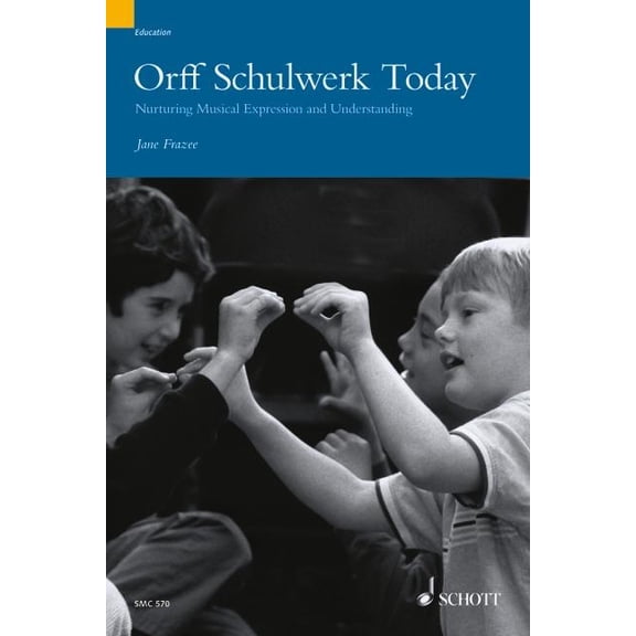 Education Orff Schulwerk Today: Nurturing Musical Expression and Understanding, (Hardcover)